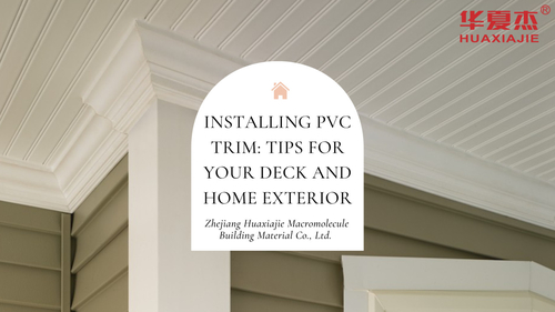 Berita perusahaan terbaru tentang Menginstal PVC Trim: Tips untuk Dek dan Rumah Anda